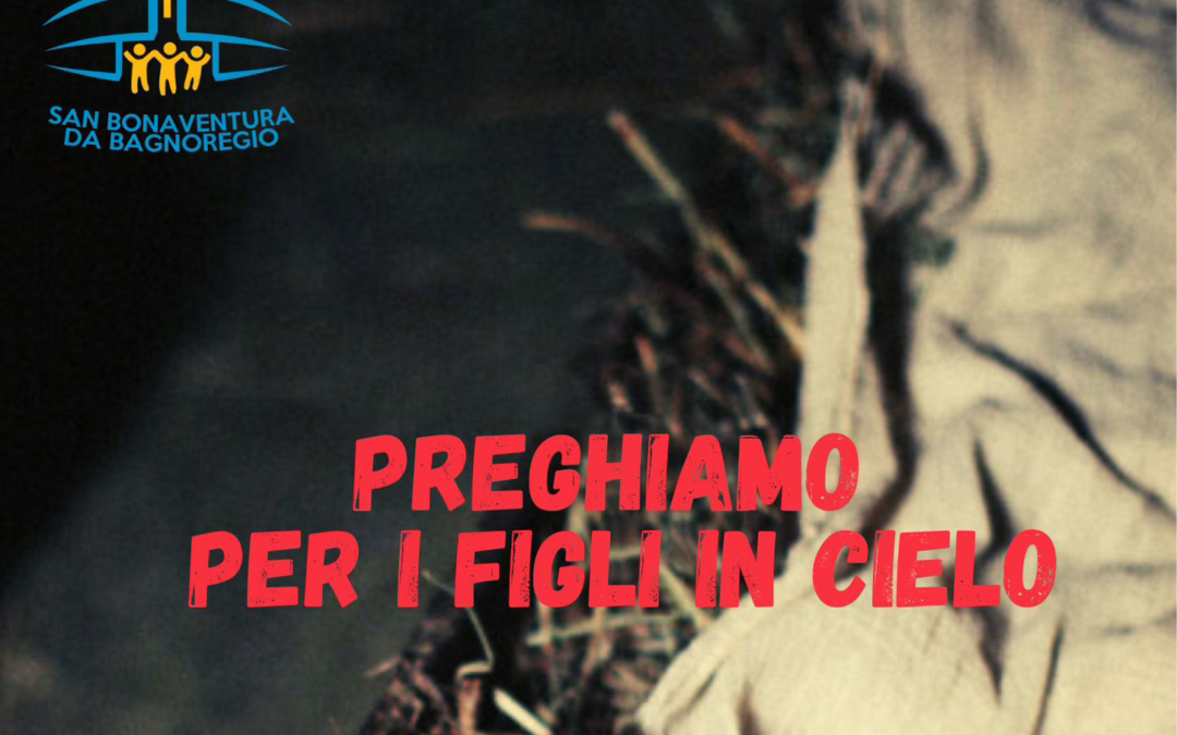 Preghiamo per i figli in cielo